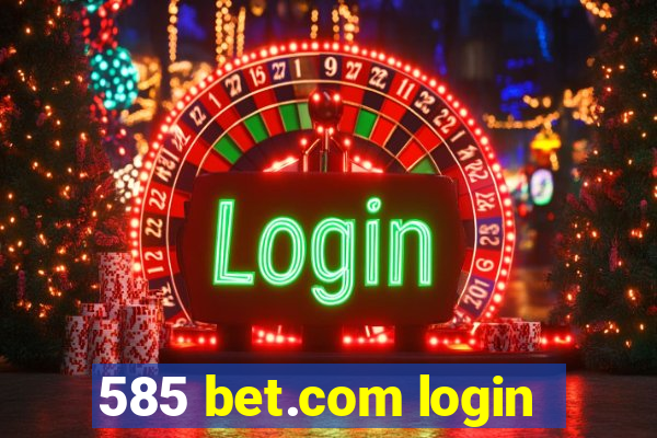 585 bet.com login